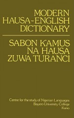 Modern Hausa-English Dictionary / Sabon ƙamus na Hausa zuwa Turanci - Paul Newman