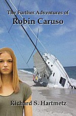 The Further Adventures of Robin Caruso - Richard S. Hartmetz