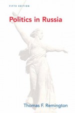 Politics in Russia - Thomas F. Remington