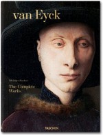 Van Eyck. the Complete Work - Till-Holger Borchert