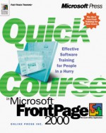 Quick Course in Microsoft FrontPage 2000 - Online Press, Inc, Online Press, Inc, Online Press Inc