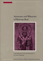 Sermons and Rhetoric of Kievan Rus' - Simon Franklin