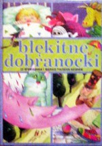 Błękitne dobranocki - Kazimierz Szymeczko, Grzegorz Kasdepke, Anna Onichimowska, Liliana Fabisińska, Irena Landau, Irena Suchorzewska, Anna Sójka, Małgorzata Strzałkowska, Laura Łącz, Włodzimierz Scisłowski, Zofia Beszczyńska, Maria Ewa Letki, Renata Opala, Jadwiga Jasny-Mazurek, Barbara Le