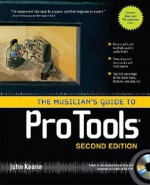 The Musician's Guide to Pro Tools [With CDROM] - John Keane