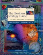 The Business Strategy Game: A Global Industry Simulation - Arthur A. Thompson Jr., Gregory J. Stappenbeck