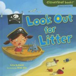 Look Out for Litter - Lisa Bullard, Xiao Xin