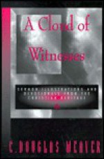 A Cloud of Witnesses: Sermon Illustrations - Doug Weaver, C. Douglas Weaver