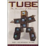 Tube: The Invention of Television (Sloan Technology Series) - David E. Fisher, Marshall Jon Fisher