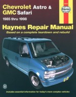 Chevrolet Astro & GMC Safari ~ 1985 thru 1998 (Haynes Repair Manual - based on a complete teardown and rebuild - Haynes Manuals, Ken Freund, Haynes Haynes