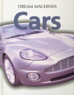 Cars: Dream Machines - Jonathan Wood