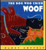 The Dog Who Cried Woof - Nancy Coffelt