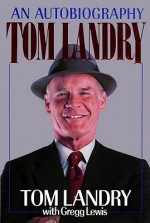 Tom Landry - Tom Landry, Gregg Lewis, Christopher Hurt