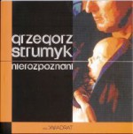 Nierozpoznani - Grzegorz Strumyk