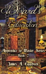 Wizard's Education - James A. Eggebeen