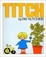 Titch - Pat Hutchins