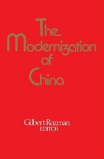 The Modernization of China - Gilbert Rozman