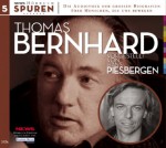 News-Hörbuch Spuren 5. Thomas Bernhard - Thomas Bernhard, Hans Piesbergen