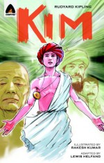 Kim: The Graphic Novel - Rudyard Kipling, Lewis Helfand, Rakesh Kumar