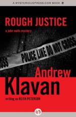 Rough Justice (The John Wells Mysteries) - Andrew Klavan