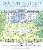 Our White House: Looking In, Looking Out - National Children's Book & Literacy Alliance, David McCullough