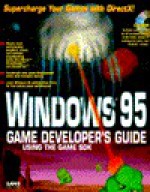 Windows 95 Game Programming Developer's Guide Using the Game SDK: With CDROM - Michael Morrison, Randy Weems