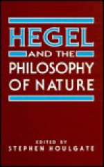 Hegel & Philosophy of Nature - Stephen Houlgate