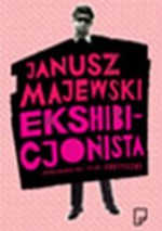 Ekshibicjonista. Opowiadania nie tylko erotyczne. - Janusz Majewski