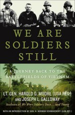 We Are Soldiers Still: A Journey Back to the Battlefields of Vietnam - Harold G. Moore, Joseph L. Galloway