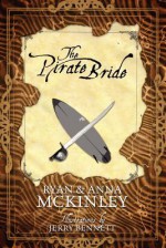 The Pirate Bride - Ryan McKinley, Anna McKinley, Jerry Bennett