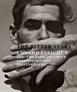 The Bitter Years: Edward Steichen and the Farm Security Administration Photographs - Francoise Poos, Gabriel Bauret, Jean Back