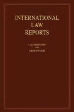 International Law Reports: Volume 147 - Elihu Lauterpacht, Christopher Greenwood, Karen Lee