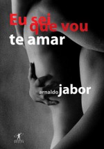 Eu Sei que Vou Te Amar - Arnaldo Jabor