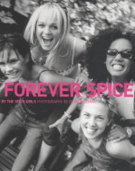 Forever Spice - Spice Girls, The Spice Girls, Dean Freeman