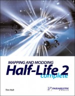 Mapping and Modding Half-Life 2 Complete - Tim Holt