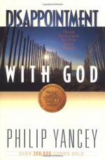 Disappointment with God - Philip Yancey