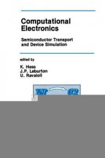 Computational Electronics: Semiconductor Transport and Device Simulation - Karl Hess, J. P. Leburton, U. Ravaioli