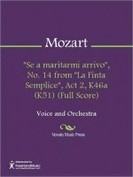 "Se a maritarmi arrivo", No. 14 from "La Finta Semplice", Act 2, K46a (K51) (Full Score) - Wolfgang Amadeus Mozart