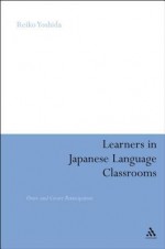 Learners in Japanese Language Classrooms: Overt and Covert Participation - Reiko Yoshida