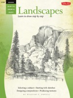 Drawing: Landscapes with William F. Powell: Learn to paint step by step - William F. Powell