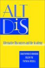 Alt Dis: Alternative Discourses and the Academy - Christopher Schroeder, Patricia Bizzell, Helen Fox