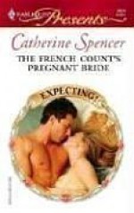 The French Count's Pregnant Bride - Catherine Spencer