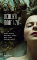 Ocaliła mnie łza - Barbara Jaroszuk, Hervé de Chalendar, Angele Lieby