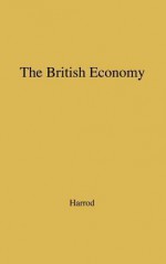 The British Economy - Roy Forbes Harrod