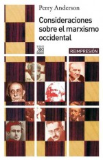 Consideraciones sobre el marxismo occidental - Perry Anderson, Néstor Míguez