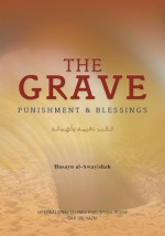 The Grave: Punishment and Blessings - Husayn al-Awayishah, Huda Khattab