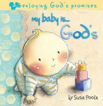 My Baby Is... God's - Susie Poole