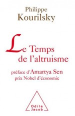 Temps de l'altruisme (Le): Préface d'Amartya Sen (SCIENCES) - Philippe Kourilsky, Amartya Sen