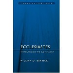 Ecclesiastes: The Philippians of the Old Testament - William D. Barrick