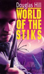 World Of The Stiks - Douglas Hill