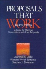 Proposals That Work: A Guide for Planning Dissertations and Grant Proposals - Lawrence F. Locke, Waneen Wyrick Spirduso, Stephen J. Silverman